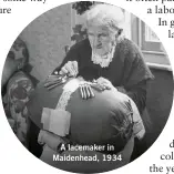  ??  ?? A lacemaker in Maidenhead, 1934