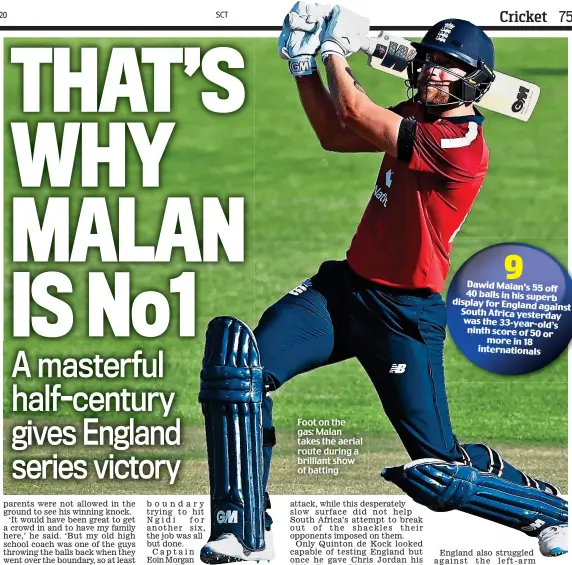  ??  ?? Foot on the gas: Malan takes the aerial route during a brilliant show of batting