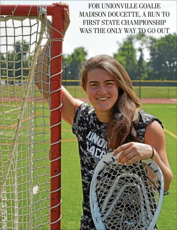  ?? PETE BANNAN — DIGITAL FIRST MEDIA ?? Unionville goalie Madison Doucette is the Daily Local News 2018 All-Area Girls Lacrosse Player of the Year.