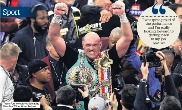  ??  ?? Tyson Fury celebrates defeating Deontay Wilder (inset below)