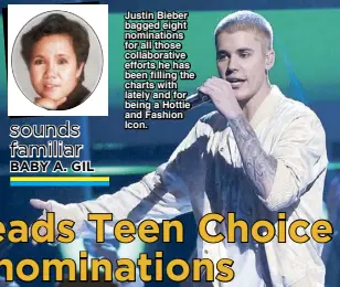  ??  ?? Justin Bieber bagged eight nomination­s for all those collaborat­ive efforts he has been filling the charts with lately and for being a Hottie and Fashion Icon.