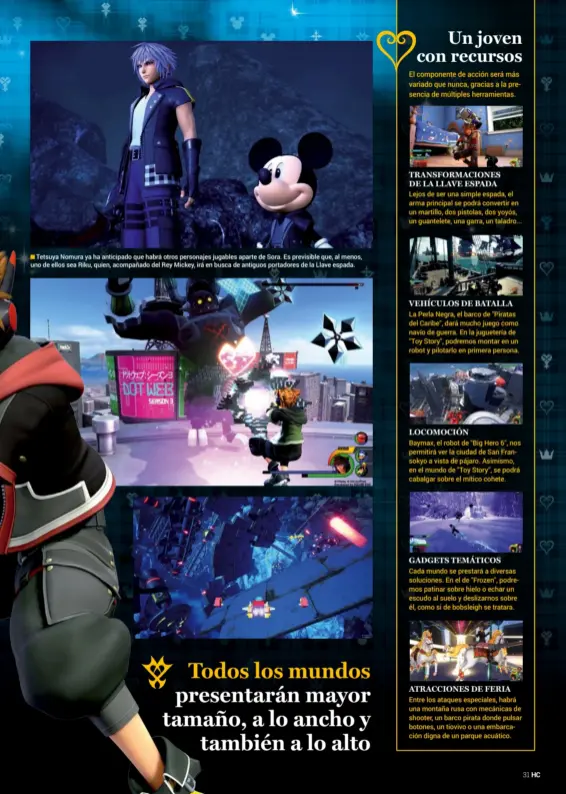  ??  ?? Tetsuya Nomura ya ha anticipado que habrá otros personajes jugables aparte de Sora. Es previsible que, al menos, uno de ellos sea riku, quien, acompañado del rey Mickey, irá en busca de antiguos portadores de la Llave espada.