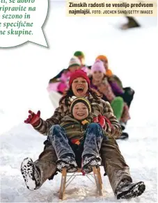  ?? FOTO: JOCHEN SAND/GETTY IMAGES ?? Zimskih radosti se veselijo predvsem najmlajši.