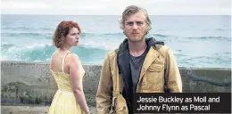  ??  ?? Jessie Buckley as Moll and Johnny Flynn as Pascal