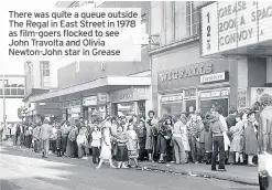  ??  ?? There was quite The as film-goers John Newton-John queue outside in Grease