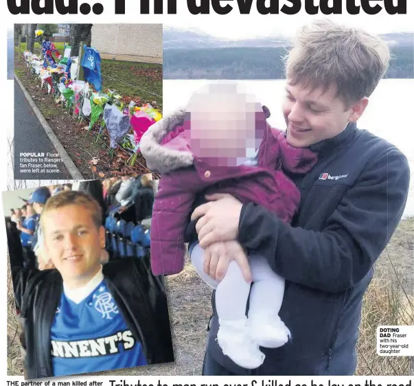  ??  ?? POPULAR Floral tributes to Rangers fan Fraser, below, were left at scene DOTING DAD Fraser with his two-year-old daughter