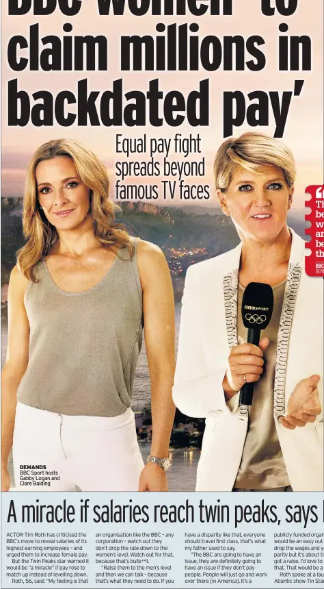  ??  ?? DEMANDS BBC Sport hosts Gabby Logan and Clare Balding