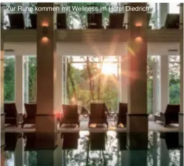  ??  ?? Zur Ruhe kommen mit Wellness im Hotel Diedrich