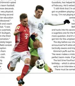  ??  ?? Above Kimmich played a significan­t early part in RB Leipzig’s surge to the Bundesliga summit
Below Battling for the ball with Mario Gomez, his former Stuttgart idol who’s now at Wolfsburg