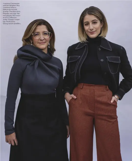  ??  ?? Anastasia Cammaroto with her daughter Rita. Anastasia wears a Maticevski top and Scanlan Theodore skirt. Paspaley earrings. Her own glasses. Rita wears an Incu Collection jacket. Giorgio Armani top. Fendi pants. Georg Jensen jewellery.