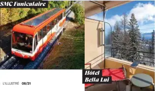  ??  ?? SMC Funiculair­e
Hôtel Bella Lui
Astuce: dormir dans la nouvelle auberge de jeunesse installée dans un ancien sanatorium.