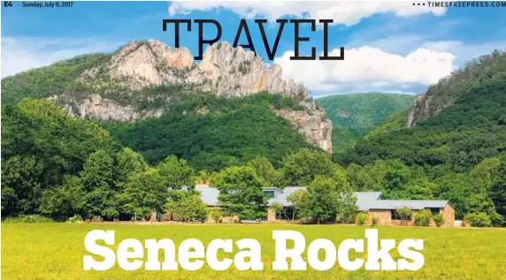  ?? PHOTOS BY MICHAEL VIRTANEN/THE ASSOCIATED PRESS ?? • • • Seneca Rocks rises behind the Monongahel­a National Forest Discovery Center in eastern West Virginia. The crag draws serious rock climbers, though guides say they also bring novices up its easier routes to the summit.