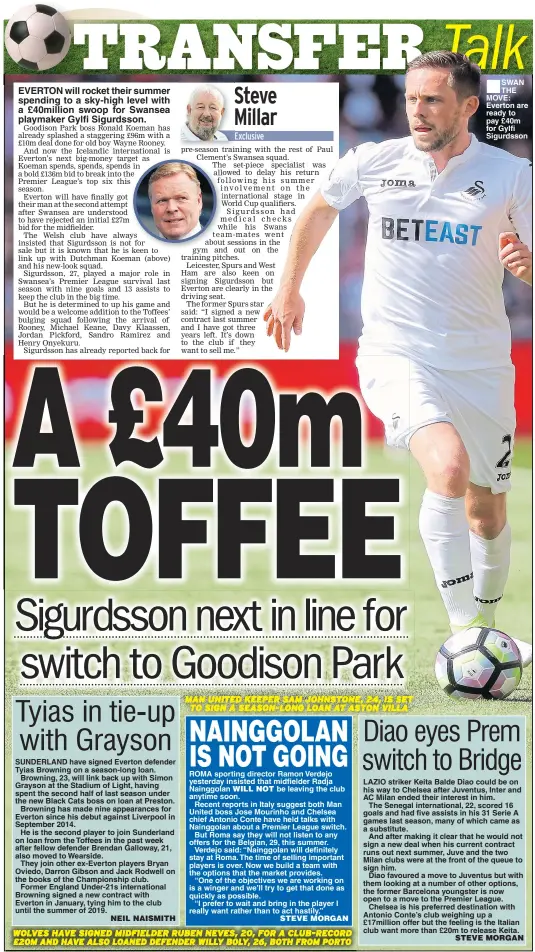  ??  ?? EVERTON will rocket their summer spending to a sky-high level with a £40million swoop for Swansea playmaker Gylfi Sigurdsson. SWAN THE MOVE: Everton are ready to pay £40m for Gylfi Sigurdsson