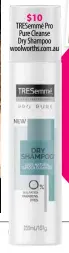  ??  ?? $10
TRESemmé Pro Pure Cleanse Dry Shampoo woolworths.com.au