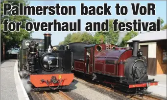  ?? Photo: David Mitchell ?? Above: ‘Palmerston’ last ran on the Vale of Rheidol in 2014, seen here alongside resident 2-6-2T ‘Llywelyn’.