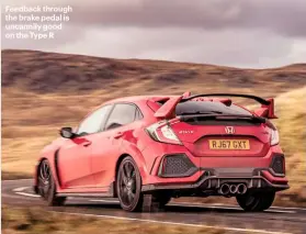  ??  ?? Feedback through the brake pedal is uncannily good on the Type R