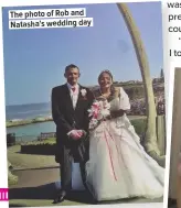  ??  ?? The photo of Rob and Natasha’s wedding day