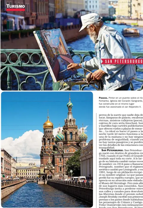  ??  ?? Paseos. Pintor en un puente sobre el río Fontanka. Iglesia del Corazón Sangrante, fue construida en el mismo lugar donde fue asesinado el zar Alejandro II.
