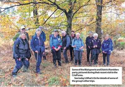  ?? ?? Some of the Blairgowri­e and District Ramblers party, pictured during their recent visit to the Crieff area.
See today’s What’s On for details of some of the group’s other trips.