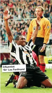  ??  ?? Influentia­l: ‘Sir’ Les Ferdinand