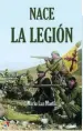  ??  ?? ★★★★★ «Nace la Legión» María Luz Martín ACTAS 320 páginas, 26 euros