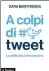  ??  ?? Il libro A colpi di tweet. La politica in prima persona, di Sara Bentivegna, è pubblicato dal Mulino (pagine 156, 14)