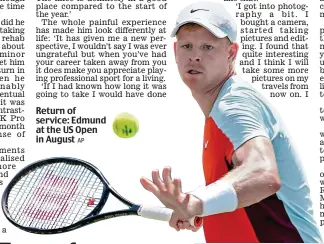  ?? ?? Return of service: Edmund at the US Open in August
AP