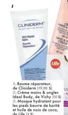  ??  ?? 1. Baume réparateur, de Cliniderm (19,50 $).
2. Crème mains & ongles Ideal Body, de Vichy (10 $).
3. Masque hydratant pour les pieds beurre de karité et huile de noix de coco, de Life (5 $).