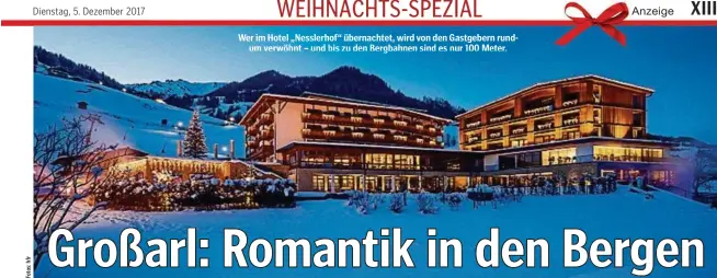  ??  ?? Wer im Hotel „Nesslerhof“übernachte­t, wird von den Gastgebern rundum verwöhnt – und bis zu den Bergbahnen sind es nur 100 Meter.