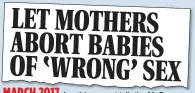  ?? ?? MARCH 2017 An ethics expert tells the MoS women should be allowed to abort babies of the ‘wrong’ sex