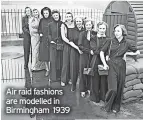  ?? ?? Air raid fashions are modelled in Birmingham 1939