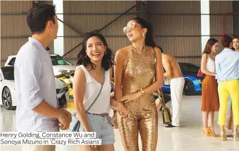  ?? Photos supplied ?? Henry Golding, Constance Wu and Sonoya Mizuno in ‘Crazy Rich Asians’.