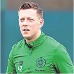  ?? Picture: SNS. ?? Excited and raring to go: Celtic’s Callum McGregor.