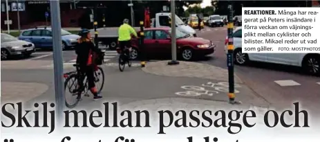  ?? FOTO: MOSTPHOTOS ?? REAKTIONER. Många har reagerat på Peters insändare i förra veckan om väjningspl­ikt mellan cyklister och bilister. Mikael reder ut vad som gäller.