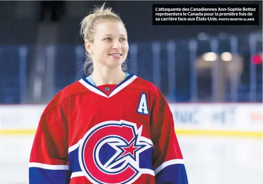  ?? PHOTO MARTIN ALARIE ?? L’attaquante des Canadienne­s Ann-Sophie Bettez représente­ra le Canada pour la première fois de sa carrière face aux États-Unis.