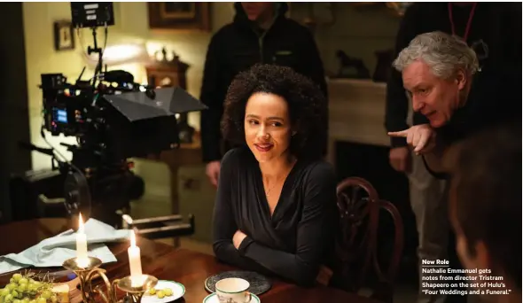  ??  ?? New Role
Nathalie Emmanuel gets notes from director Tristram Shapeero on the set of Hulu’s “Four Weddings and a Funeral.”