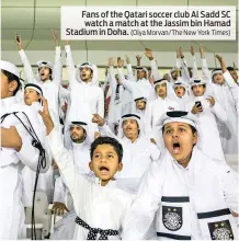  ?? (Olya Morvan/The New York Times) ?? Fans of the Qatari soccer club Al Sadd SC watch a match at the Jassim bin Hamad Stadium in Doha.