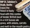  ?? ?? RRP £4, Sainsbury’s. Ocado, Booths
Enjoy the finest in footy food with this combo of tender British beef in a rich Sussex ale gravy, with onions, carrots and melt-in-the-mouth pastry.