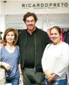  ??  ?? PORTUGUESE DESIGNER AT
RUSTAN’S. Ricardo Preto flanked by Cebu fashion plates Alice Plaza and Pinky Chang.