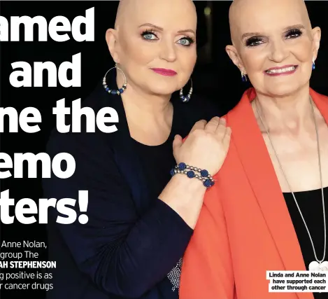  ??  ?? Linda and Anne Nolan have supported each other through cancer