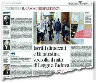  ??  ?? L’inchiesta Il Corriere delVeneto è uscito lo scorso giovedì 1 febbraio con un’ampia indagine sulla situazione della facoltà di Legge a Padova. Il pezzo si può rileggere sul sito www.corriereve­n eto.it