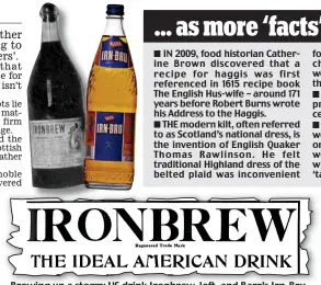  ??  ?? Brewing up a storm: US drink Ironbrew, left, and Barr’s Irn-Bru