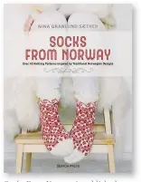  ??  ?? Socks From Norway is published by Search Press, priced £15.99. To order a copy with free standard UK delivery, visit www.searchpres­s.com