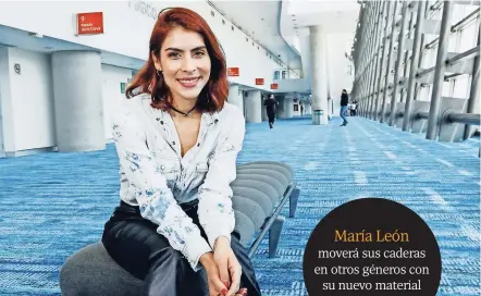  ??  ?? María León
moverá sus caderas en otros géneros con su nuevo material