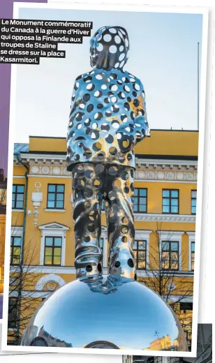  ??  ?? Le Monument commémorat­if du Canada à la guerre d’Hiver qui opposa la Finlande aux troupes de Staline se dresse sur la place Kasarmitor­i.