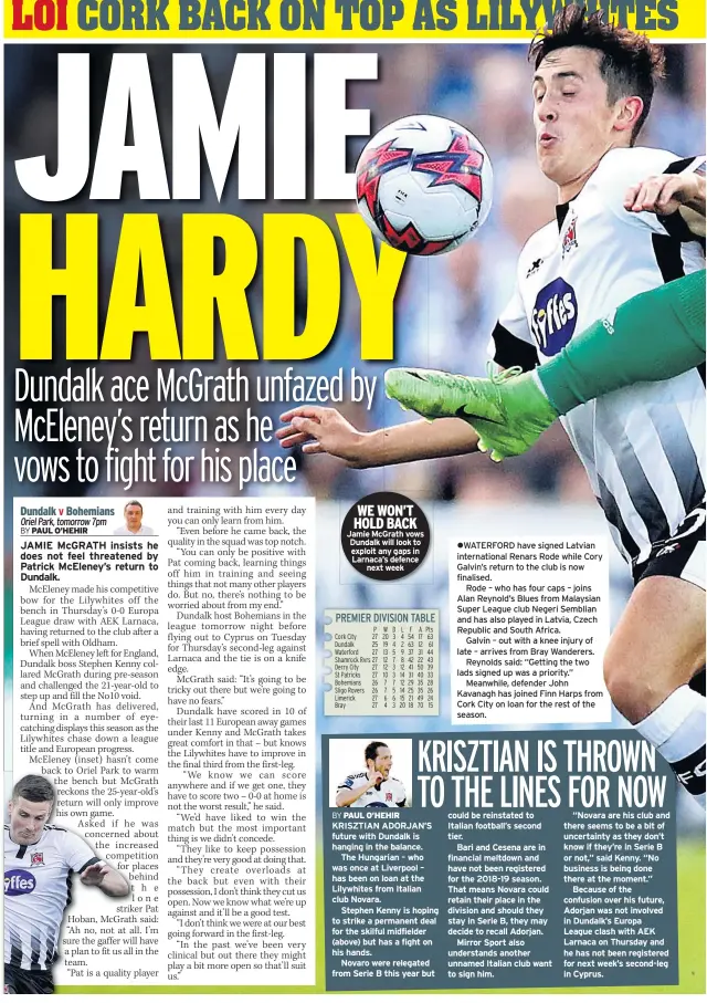  ??  ?? WE WON’T HOLD BACK Jamie Mcgrath vows Dundalk will look to exploit any gaps in Larnaca’s defence next week