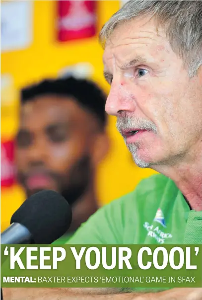  ?? Picture: Gallo Images ?? NEUTRAL. Bafana coach Stuart Baxter believes the team that keeps their cool will prevail when they meet Libya in the final Africa Cup of Nations qualifier on Sunday.