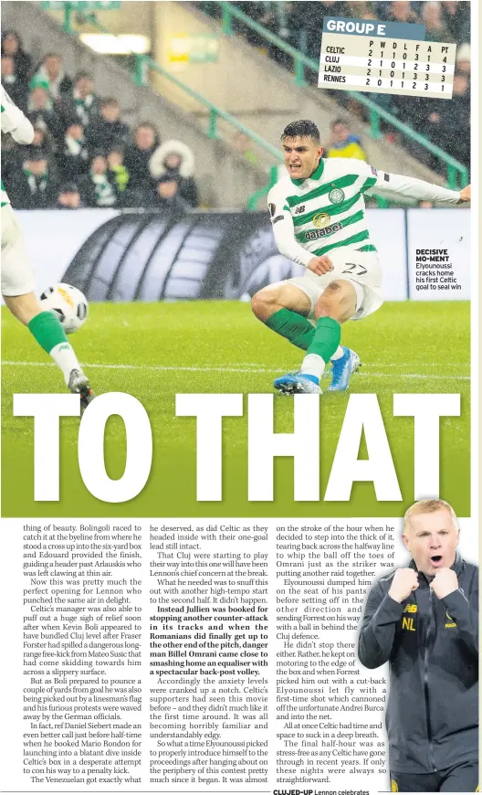  ??  ?? CLUJED-UP Lennon celebrates DECISIVE MO-MENT Elyounouss­i cracks home his first Celtic goal to seal win