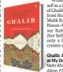  ?? ?? Ghalib: A Wilderness at My Doorstep Mehr Afshan Farooqi 416pp, ~799, Penguin