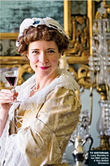  ??  ?? TV hiSTOriaN:. Lucy.Worsley.in. her.BBC.series,. A Very British Romance